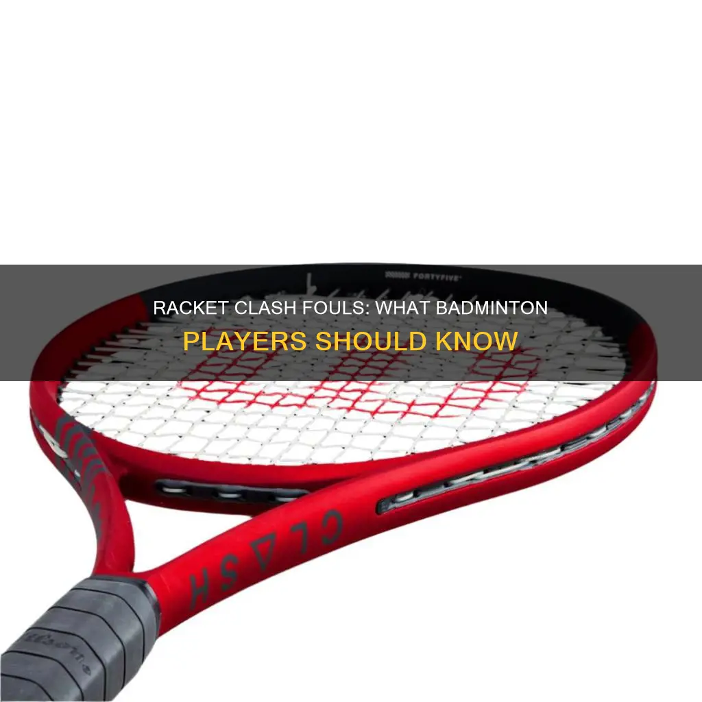 is racket clash a foul in badminton