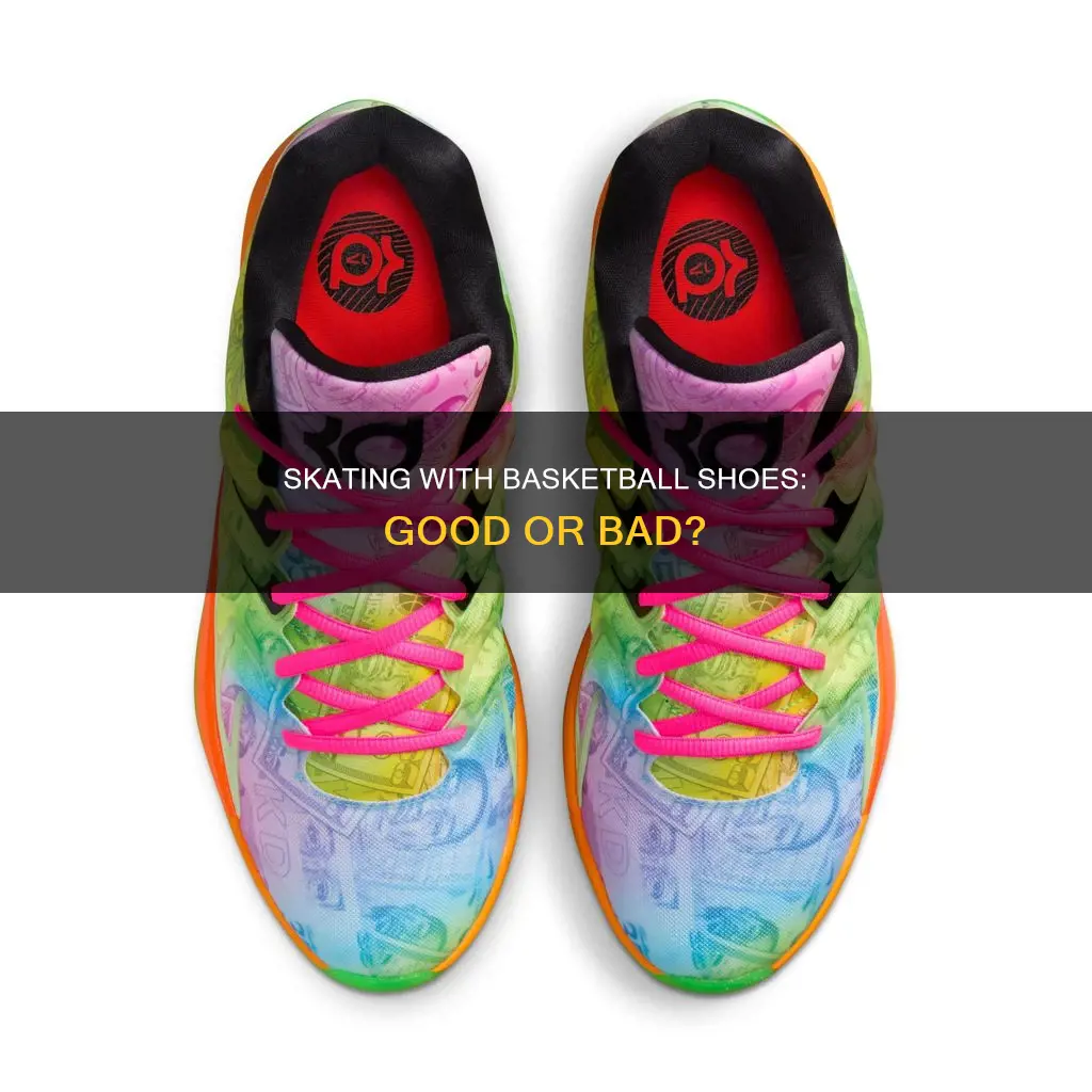 is skating with basketball shoes bad
