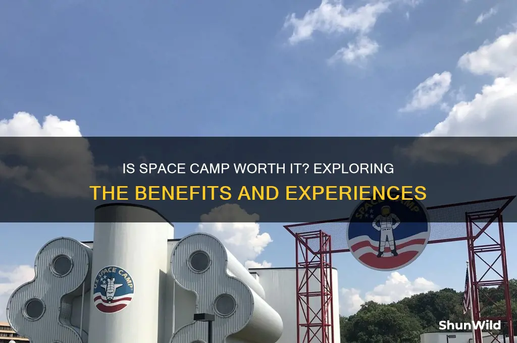 is space camp worth it