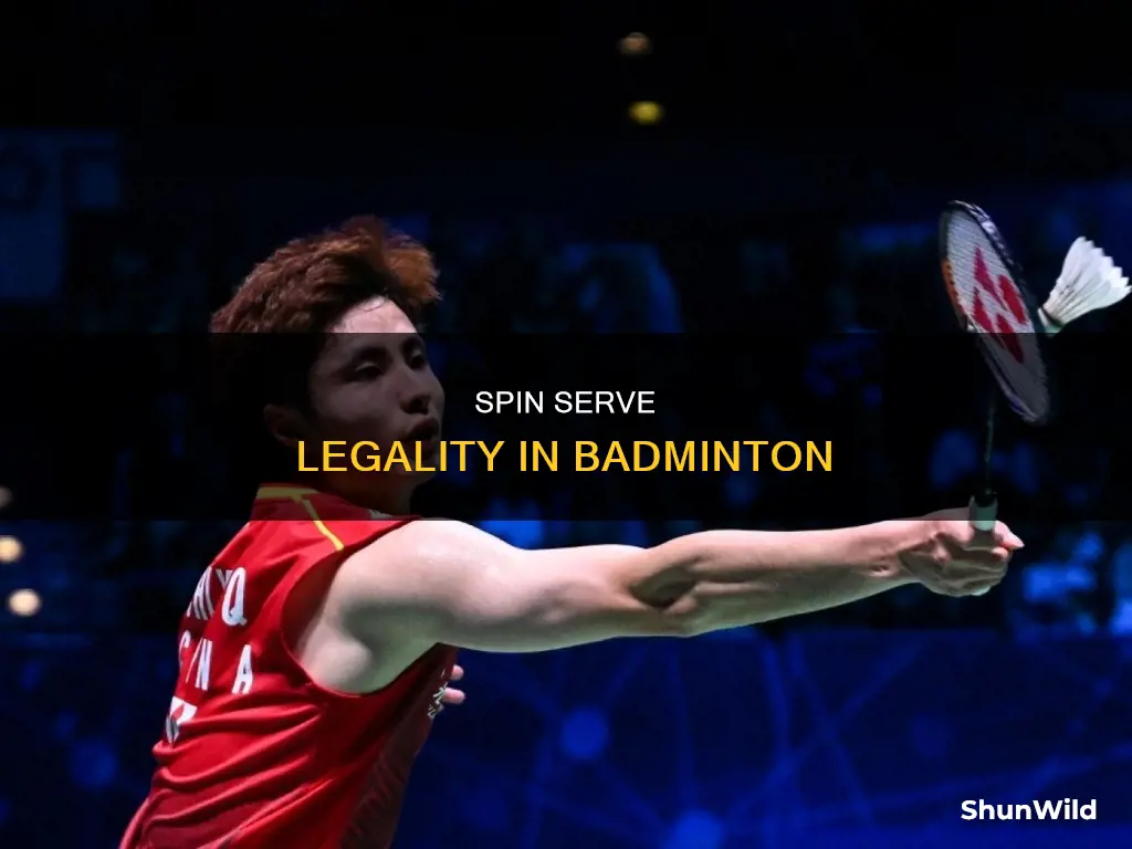 is spin serve legal in badminton