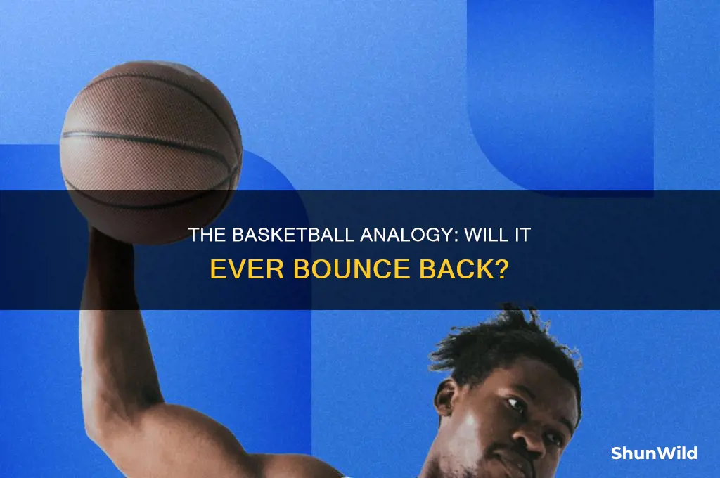 is the basketball analogy ever coming back