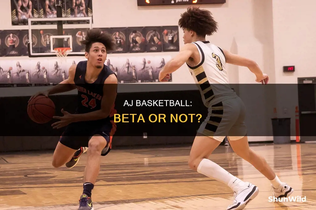 is the basketball in aj a beta
