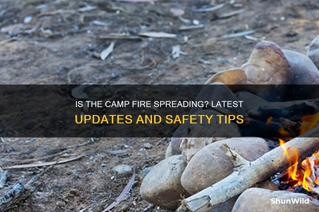 is the camp fire spreading