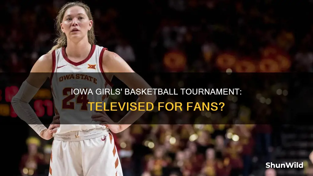 is the iowa high school girls basketball tournament televised
