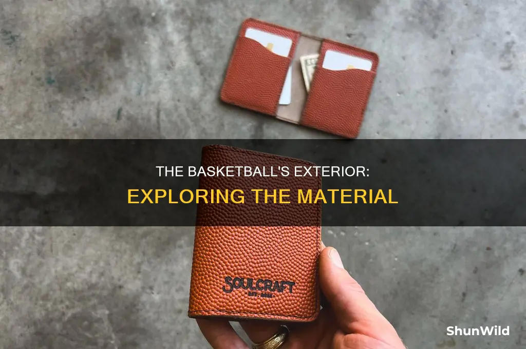 is the outside of a basketball leeather