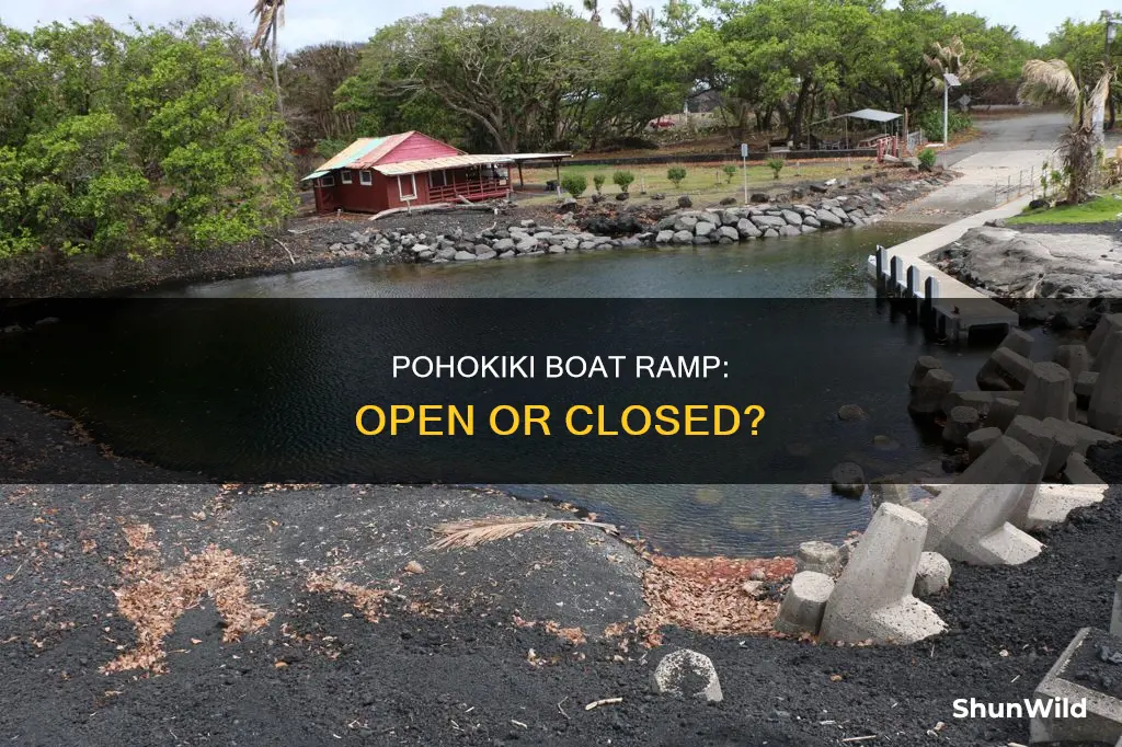 is the pohokiki boat ramp open