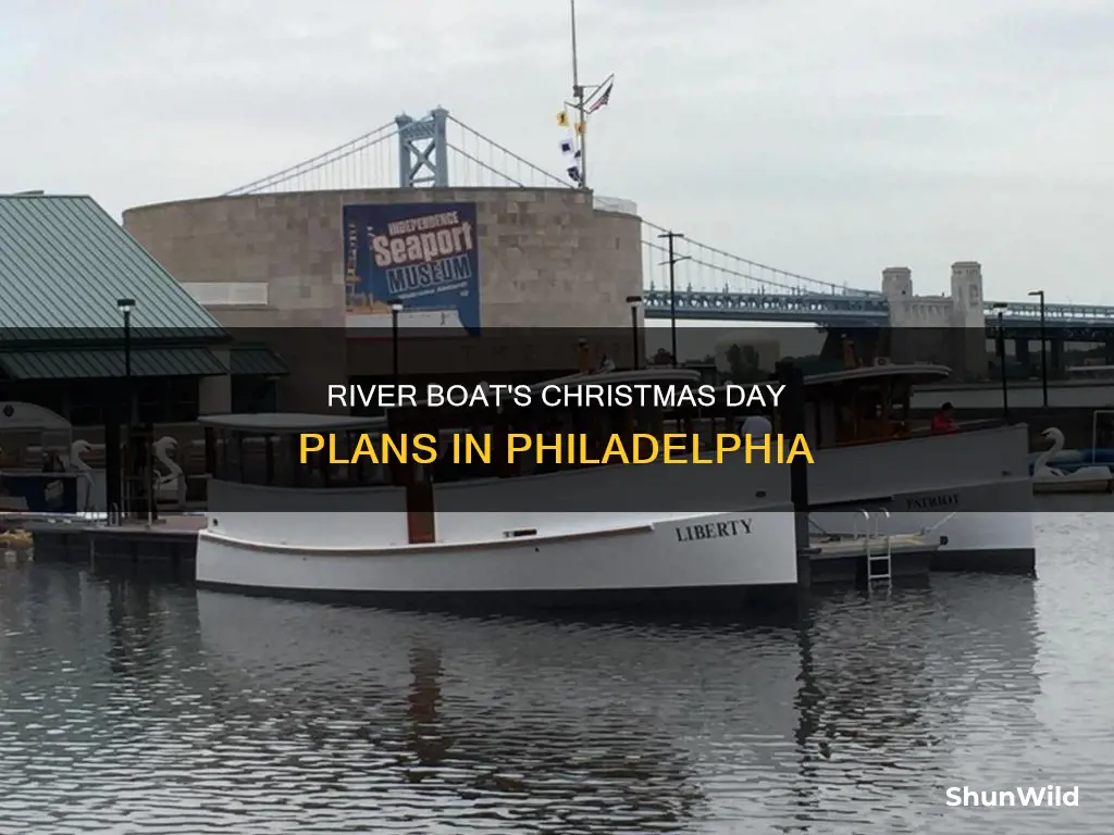 is the river boat open on christmas day in philadelphia