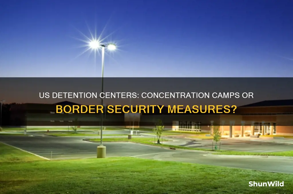 is the us building concentration camps