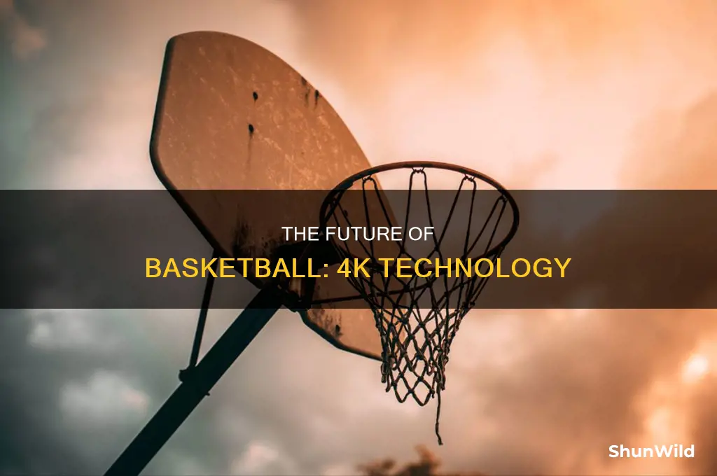 is there 4k basketball