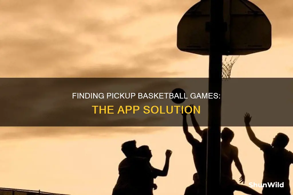 is there an app for pick up basketball