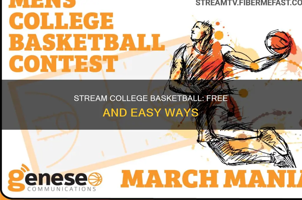 is there anyway to streamcollege basketball for free