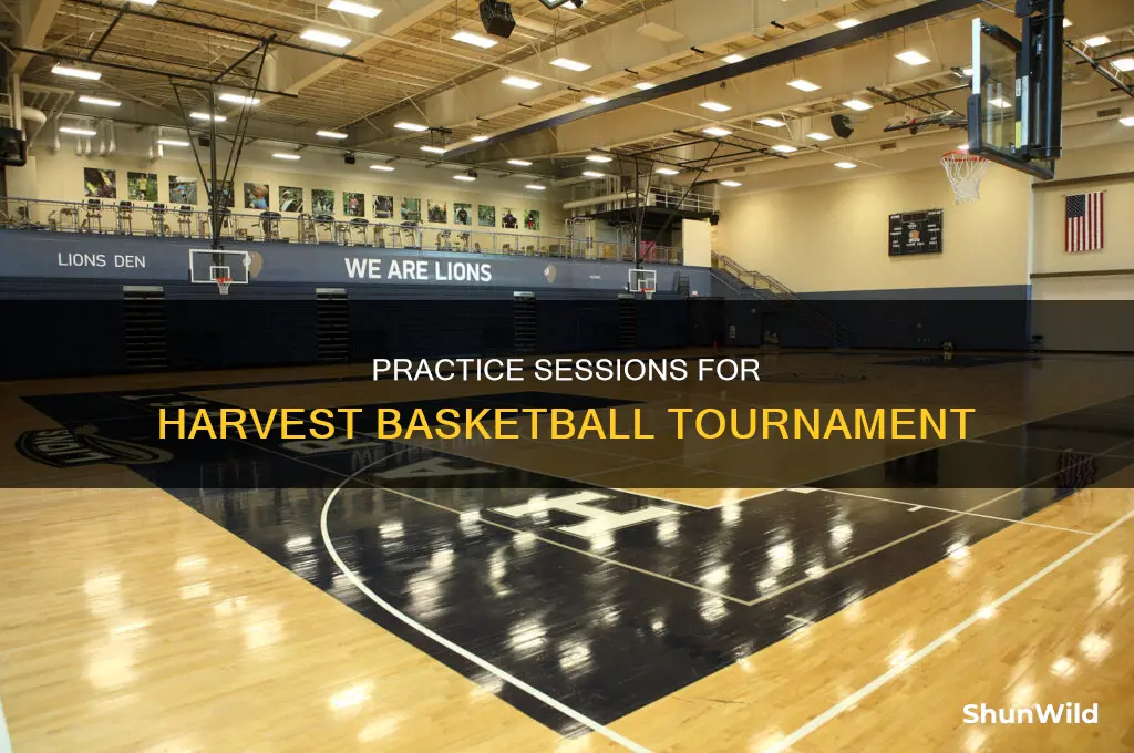 is there basketball practice for harvest