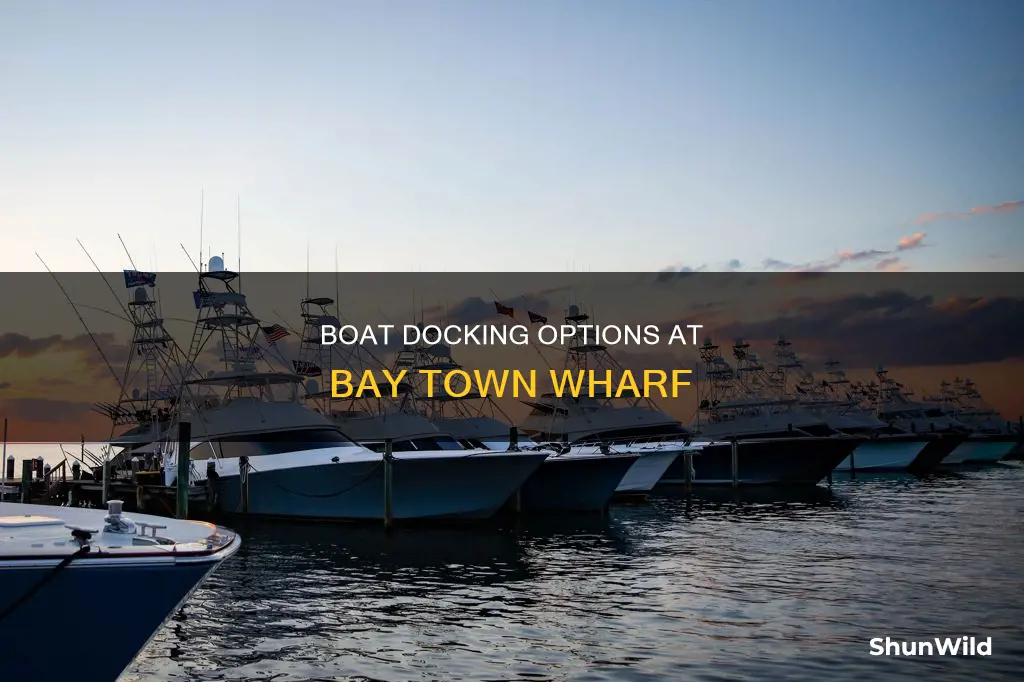 is there boat docking at bay town wharf