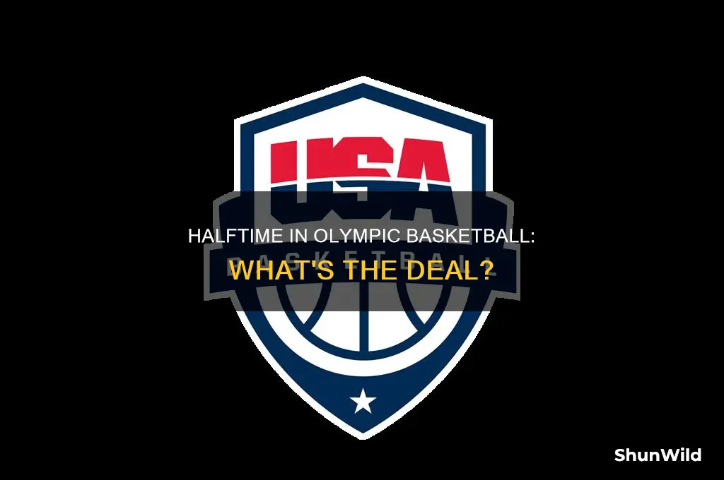 is there halftime in olympic basketball