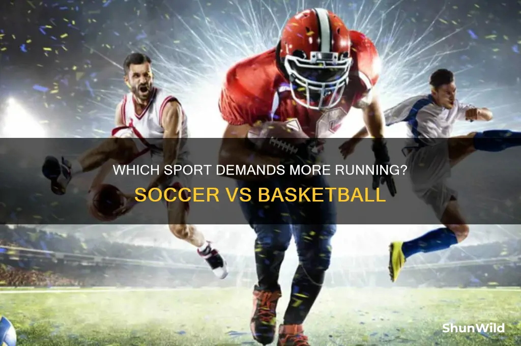 is there more running in soccer or basketball