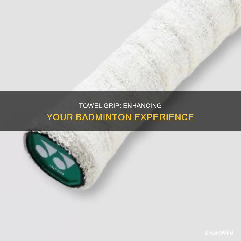 is towel grip good for badminton