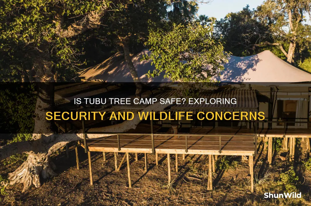 is tubu tree camp safe