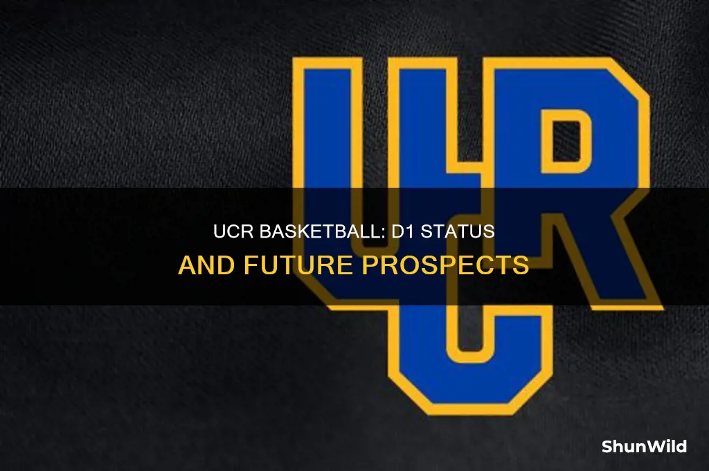 is ucr basketball d1