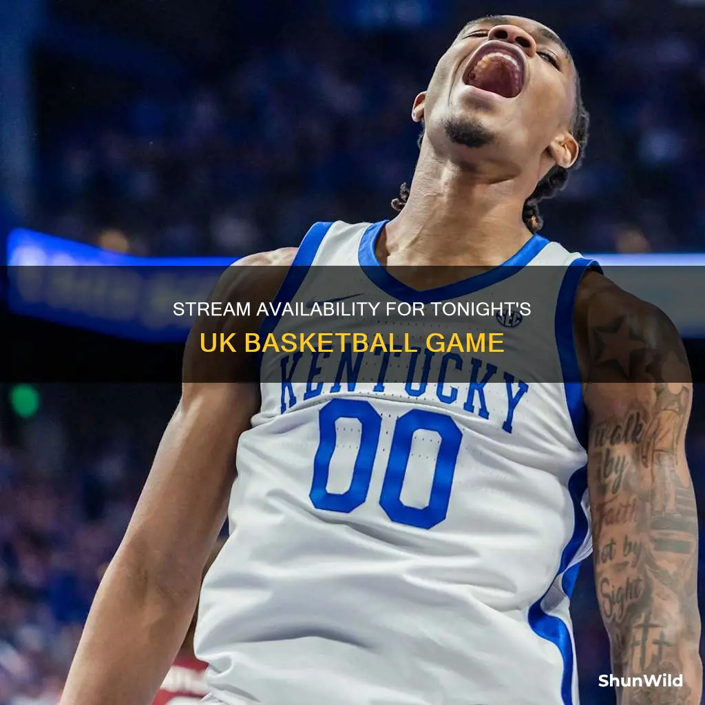 is uk basketball being streamed tonight