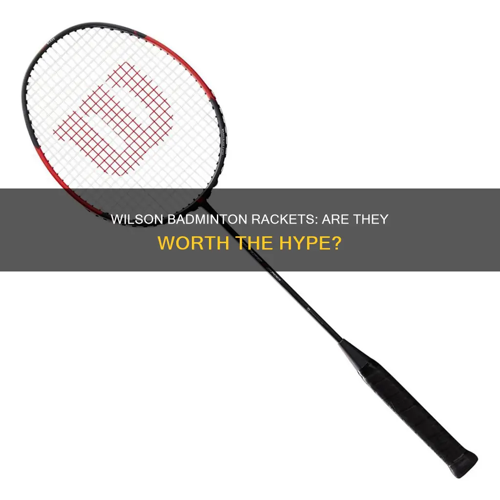 is wilson badminton racket good