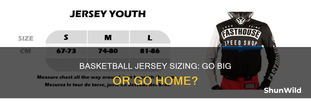 should basketball jerseys be bought big