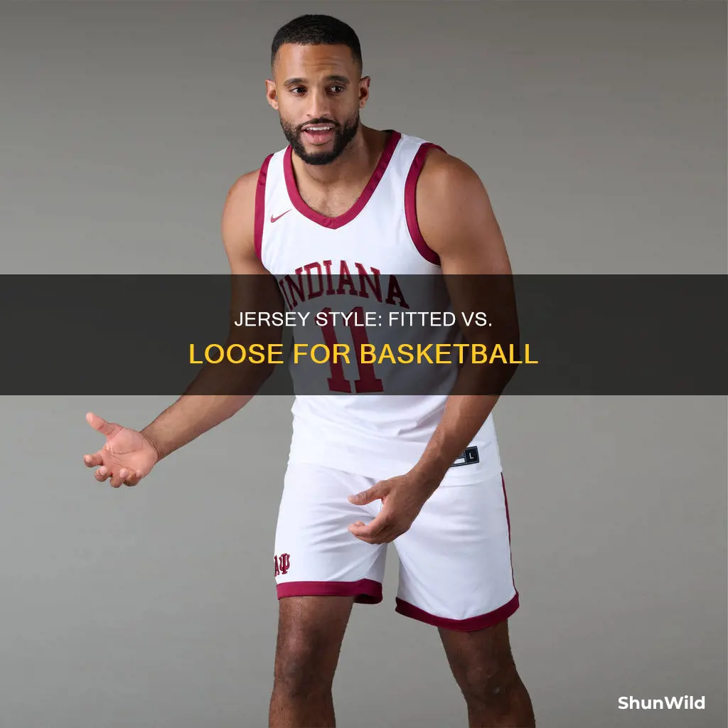should basketball jerseys be loose or fitted