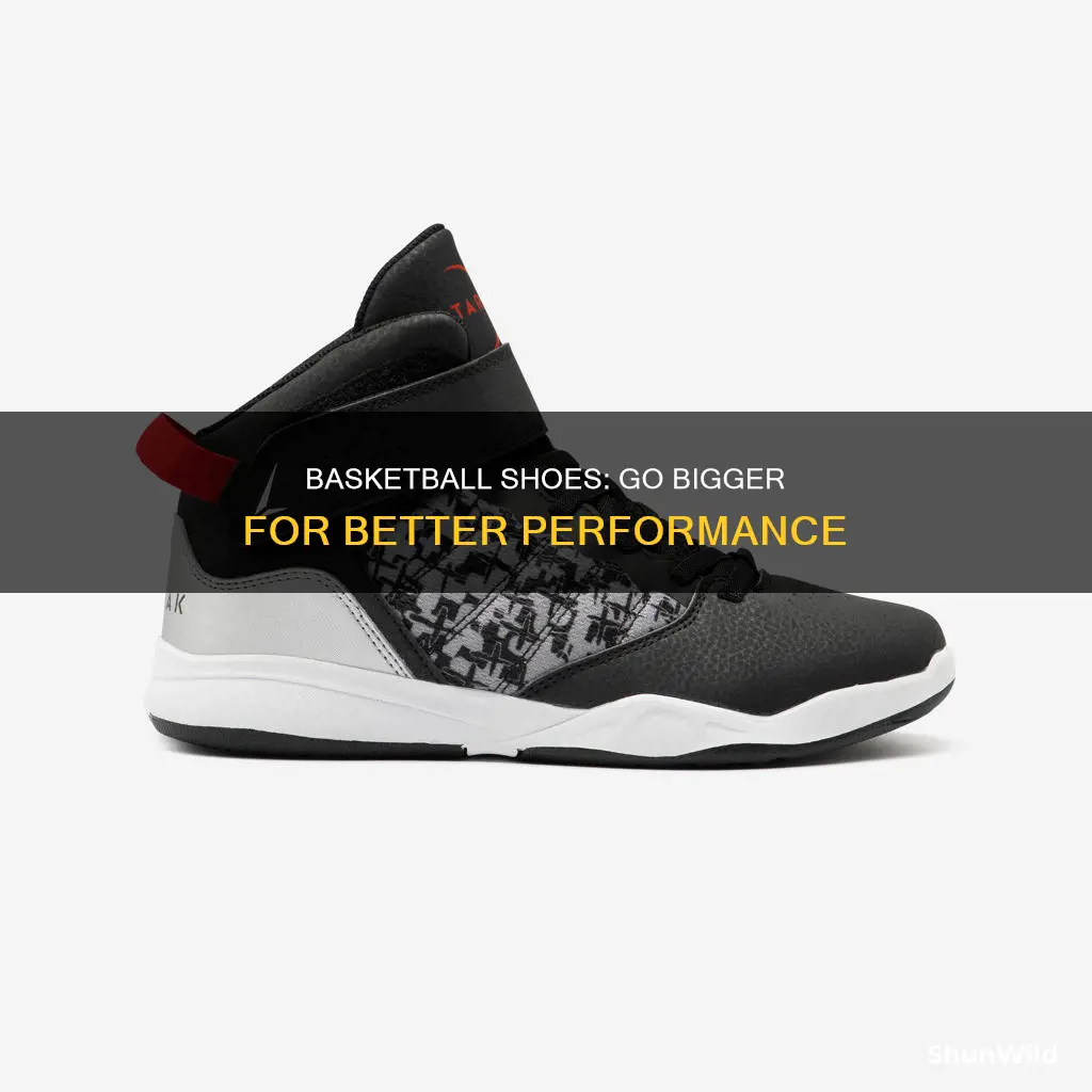 should basketball shoes be a size bigger