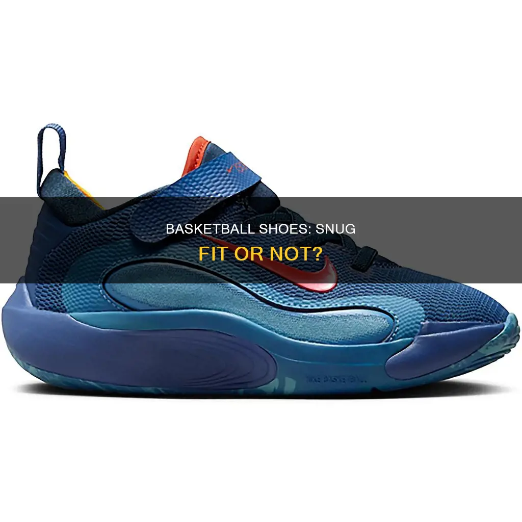 should basketball shoes be snug