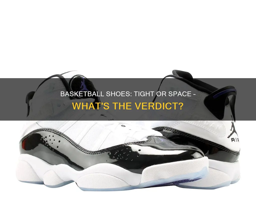 should basketball shoes be tight or have space