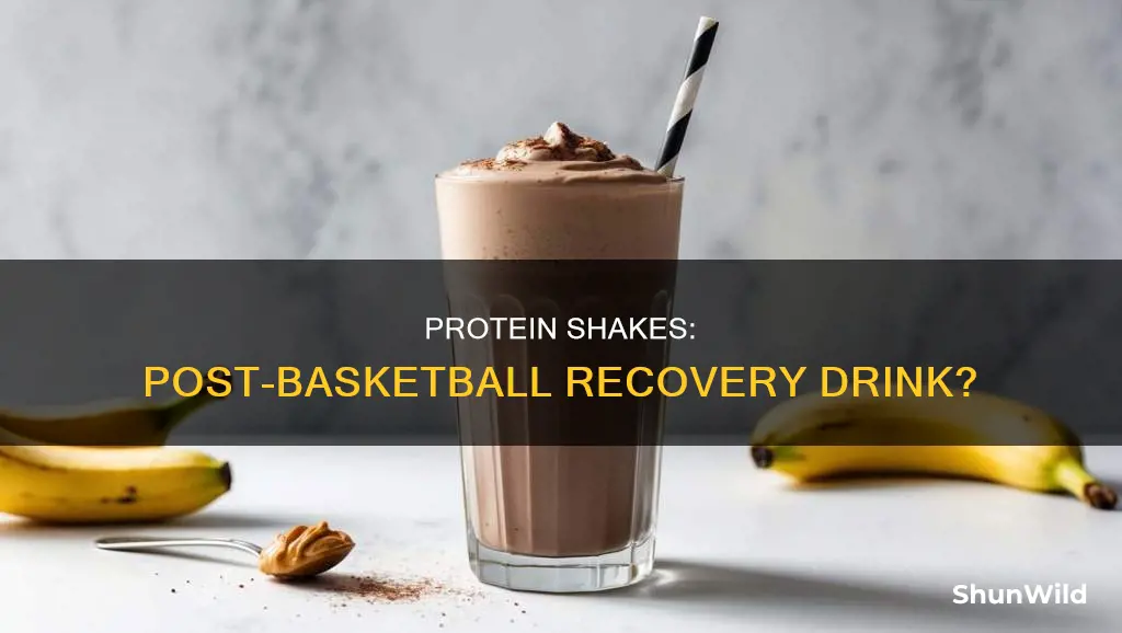 should i drink protien shake after basketball