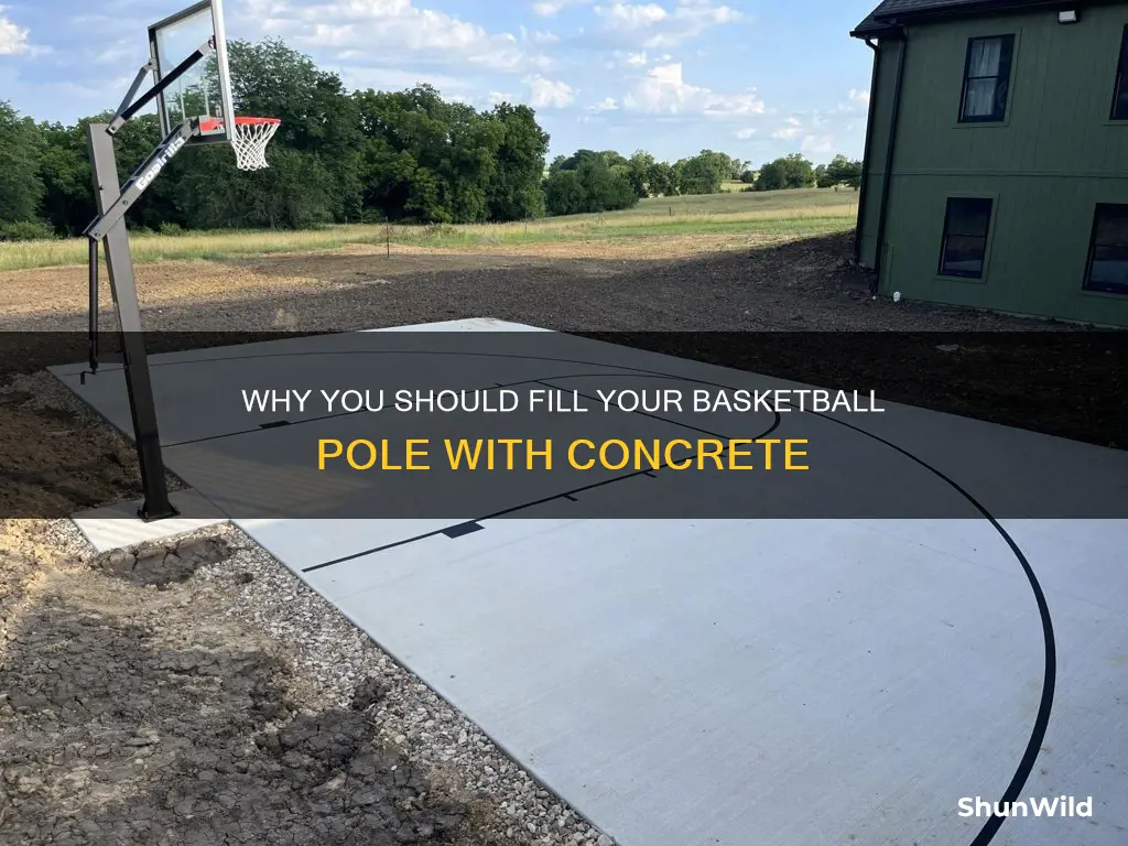 should i fill basketball pole with concrete