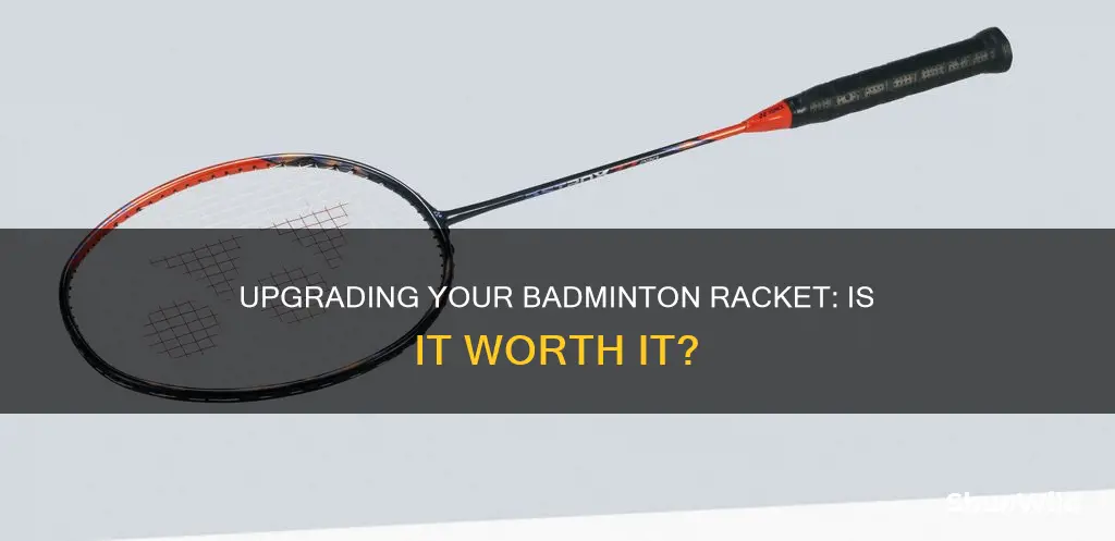 should i get a better badminton racket