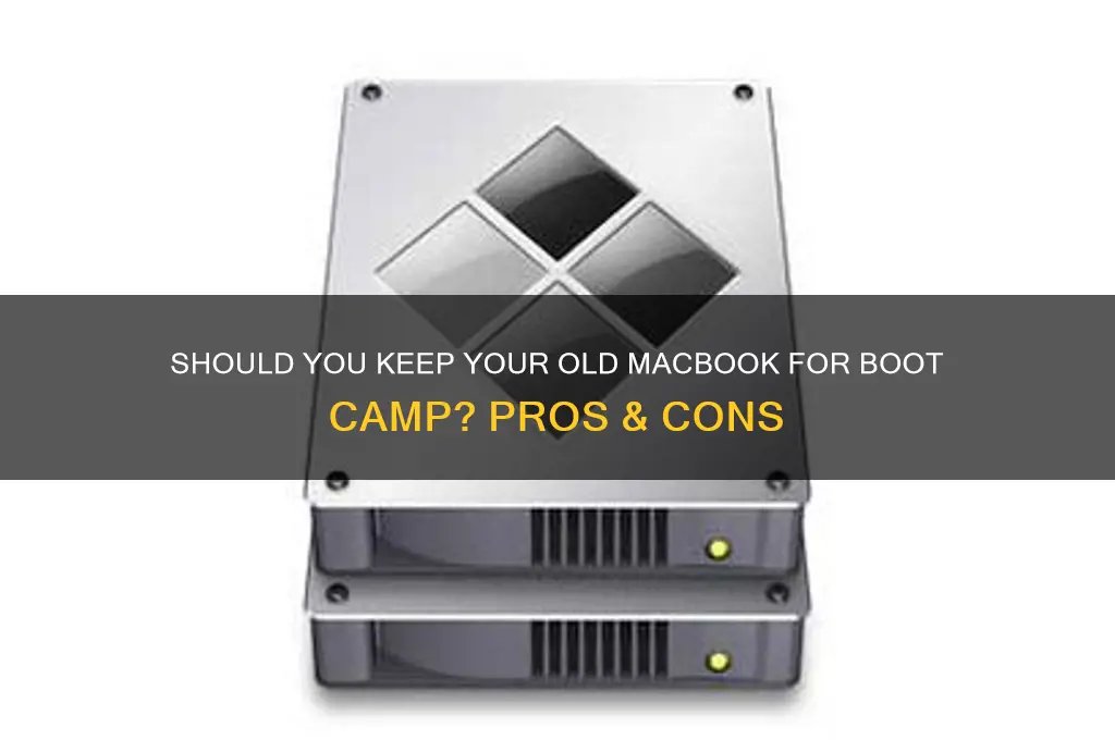 should i keep old macbook for boot camp