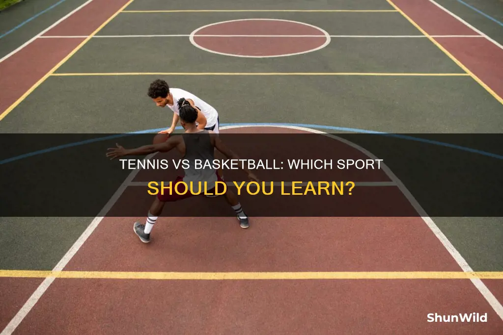 should i learn tennis or basketball
