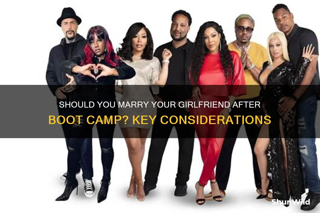 should i marry gf after boot camp