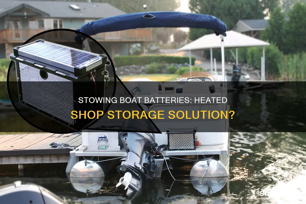 should I stow my boat batteries in the heated shop