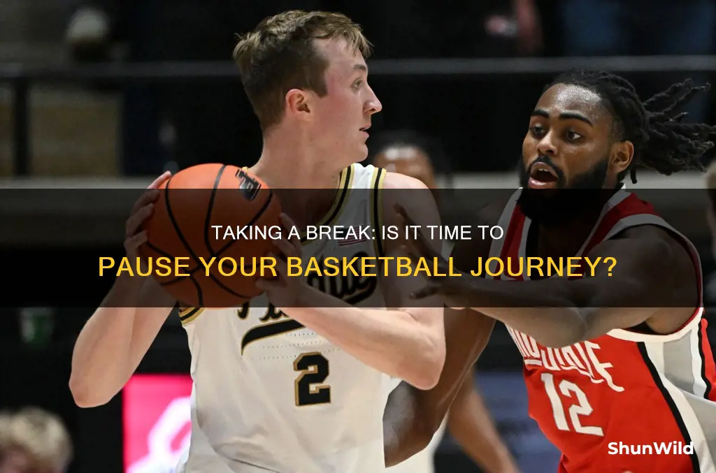 should i take a break from basketball