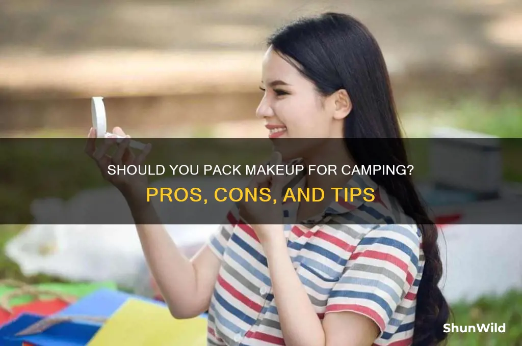 should i take makeup camping