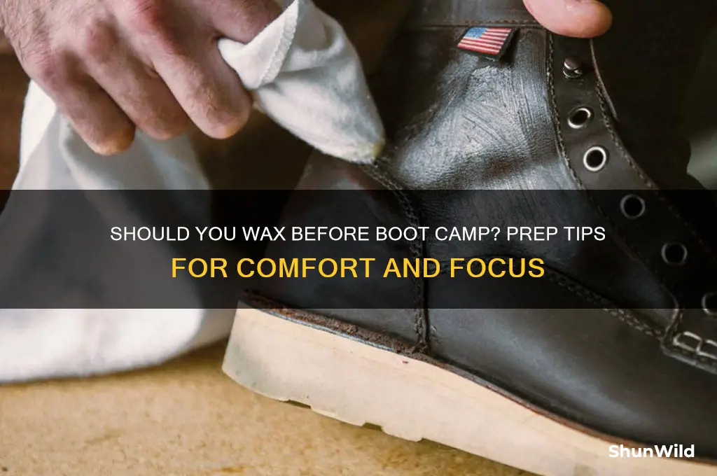 should i wax before boot camp