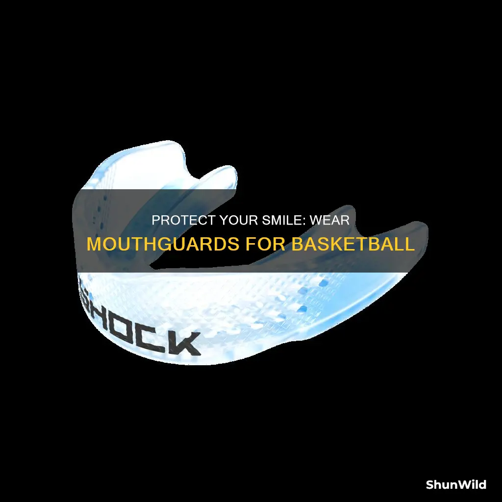 should i wear a mouthguard for basketball