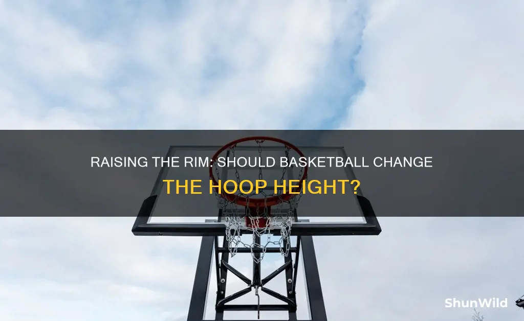 should the basketball rim be raised
