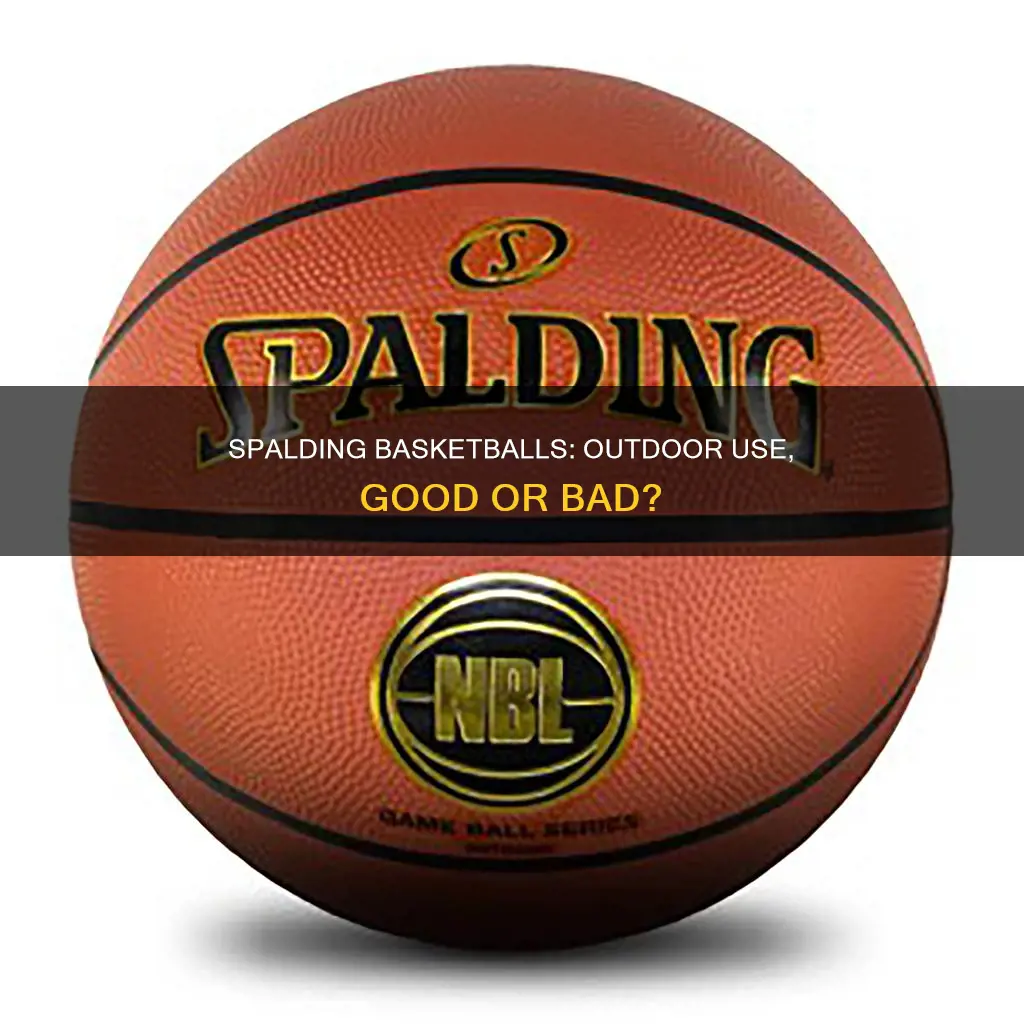 should the spalding basketball be used outdoors