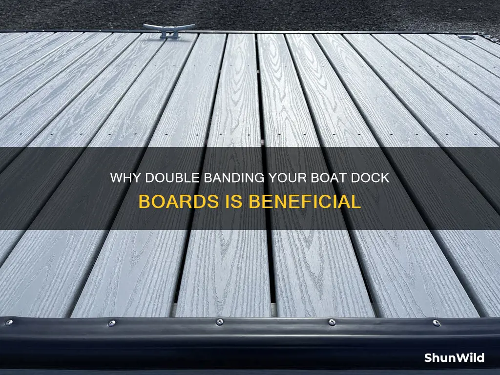 should you double band boat dock boards