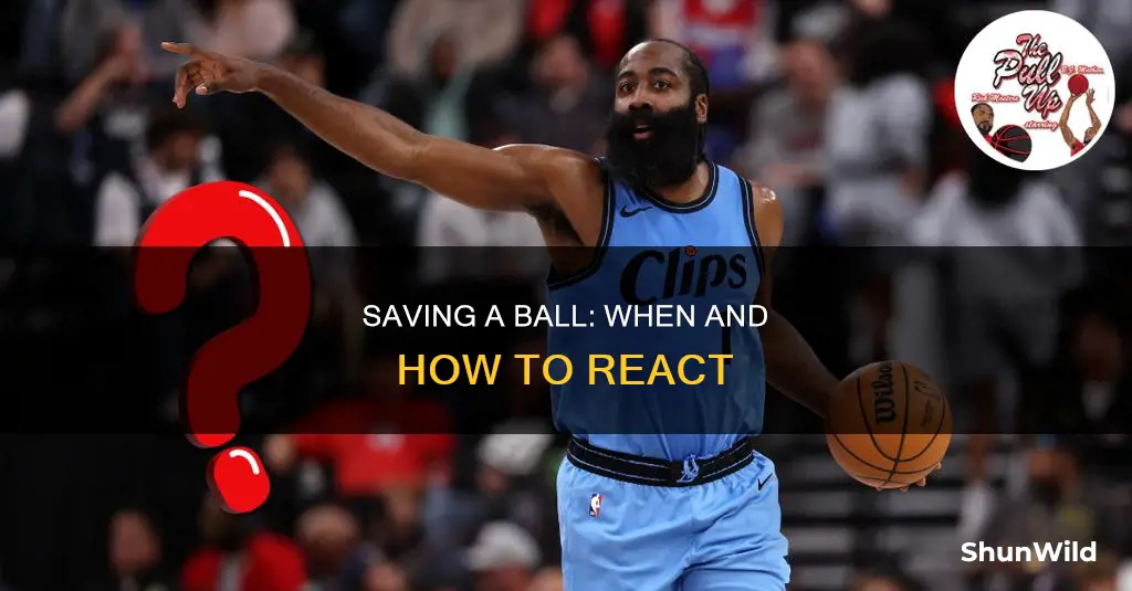 should you try to save a ball in basketball