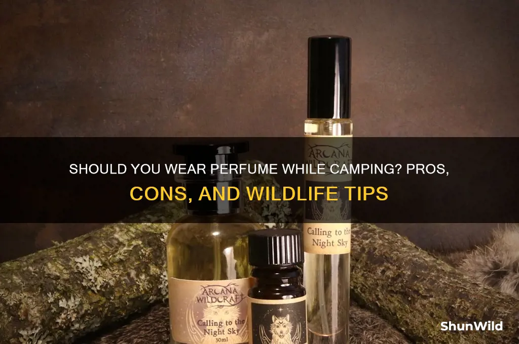 should you wear purfume camping
