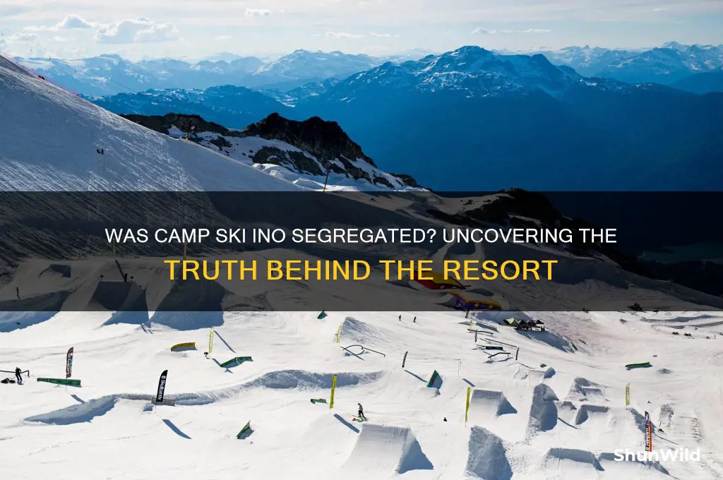 was camp ski ino segregate