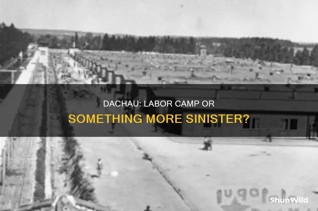 was dachau a labor camp