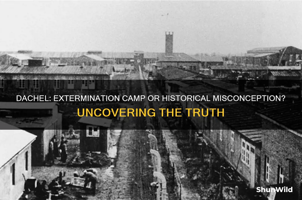 was dachel an extermination camp