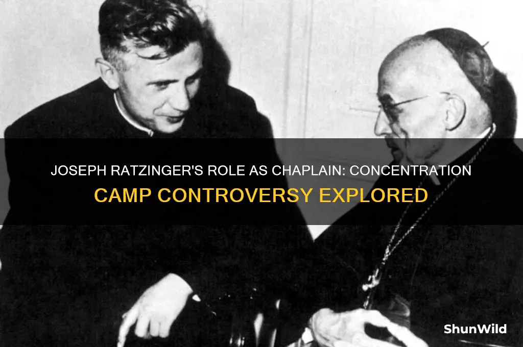 was joseph ratzinger a chaplain at a concentration camp