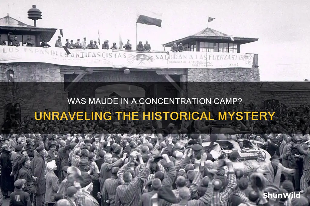 was maude in a concentration camp